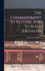 Image for The Commandment To Restore And To Build Jerusalem