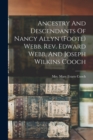 Image for Ancestry And Descendants Of Nancy Allyn (foote) Webb, Rev. Edward Webb, And Joseph Wilkins Cooch