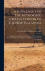 Image for A Supplement Of The Authorised English Version Of The New Testament