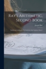 Image for Ray&#39;s Arithmetic, Second Book : Intellectual Arithmetic, By Induction And Analysis, Book 2