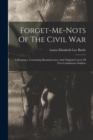 Image for Forget-me-nots Of The Civil War : A Romance, Containing Reminiscences And Original Letters Of Two Confederate Soldiers