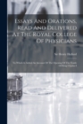 Image for Essays And Orations, Read And Delivered At The Royal College Of Physicians : To Which Is Added An Account Of The Opening Of The Tomb Of King Charles I