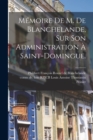 Image for Memoire De M. De Blanchelande, Sur Son Administration A Saint-domingue.