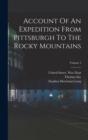 Image for Account Of An Expedition From Pittsburgh To The Rocky Mountains; Volume 3