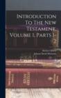 Image for Introduction To The New Testament, Volume 1, Parts 1-2