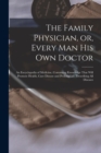 Image for The Family Physician, or, Every man his own Doctor