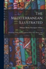 Image for The Mediterranean Illustrated : Picturesque Views And Descriptions Of Its Cities, Shores, And Islands