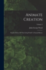 Image for Animate Creation : Popular Edition Of &quot;our Living World&quot; A Natural History; Volume 3