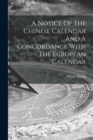 Image for A Notice Of The Chinese Calendar And A Concordance With The European Calendar