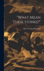 Image for &quot;what Mean These Stones?&quot;