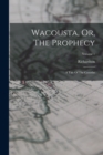 Image for Wacousta, Or, The Prophecy