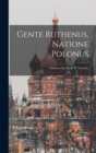 Image for Gente Ruthenus, Natione Polonus : Podstawa Do Zgody W Narodzie