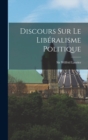 Image for Discours Sur Le Liberalisme Politique