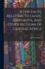 Image for A Few Facts, Relating To Lagos, Abbeokuta, And Other Sections Of Central Africa