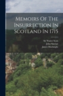 Image for Memoirs Of The Insurrection In Scotland In 1715