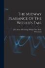 Image for The Midway Plaisance Of The World&#39;s Fair