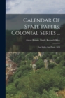 Image for Calendar Of State Papers, Colonial Series ...
