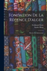 Image for Fondation De La Regence D&#39;alger : Histoire Des Barberousse