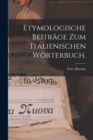 Image for Etymologische Beitrage zum italienischen Worterbuch.