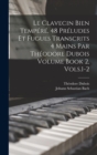 Image for Le Clavecin Bien Tempere, 48 Preludes et Fugues Transcrits 4 Mains par Theodore Dubois Volume Book 2, Vols.1-2