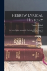 Image for Hebrew Lyrical History : Or, Select Psalms, Arranged In The Order Of The Events To Which They Relate