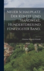 Image for Neuer Schauplatz der Kunfte und Handweke. Hundertdreiundfunfzigster Band.