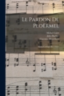 Image for Le Pardon De Ploermel : Opera Comique En 3 Actes