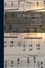 Image for Le Maschere : Commedia Lirica E Giocosa In Un Prologo E Tre Atti