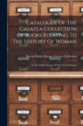 Image for Catalogue Of The Galatea Collection Of Books Relating To The History Of Woman