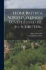 Image for Leone Battista Alberti&#39;s Kleinere Kunsttheoretische Schriften...
