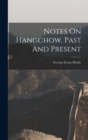 Image for Notes On Hangchow, Past And Present