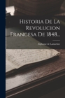 Image for Historia De La Revolucion Francesa De 1848...