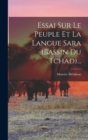 Image for Essai Sur Le Peuple Et La Langue Sara (bassin Du Tchad)...