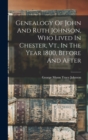 Image for Genealogy Of John And Ruth Johnson, Who Lived In Chester, Vt., In The Year 1800, Before And After