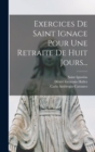 Image for Exercices De Saint Ignace Pour Une Retraite De Huit Jours...
