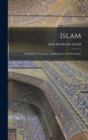Image for Islam : Its History, Character, And Relation To Christianity