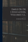 Image for Emile Ou De L&#39;education, Volumes 1-2...