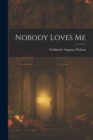 Image for Nobody Loves Me