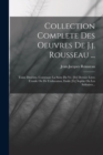 Image for Collection Complete Des Oeuvres De J.j. Rousseau ... : Tome Dixieme, Contenant La Suite Du Ve. [et] Dernier Livre L&#39;emile Ou De L&#39;education, Emile [et] Sophie Ou Les Solitaires...