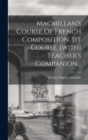 Image for Macmillan&#39;s Course Of French Composition. 1st Course. [with] Teacher&#39;s Companion...