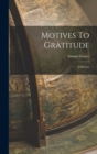 Image for Motives To Gratitude : A Sermon