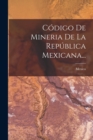 Image for Codigo De Mineria De La Republica Mexicana...