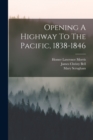 Image for Opening A Highway To The Pacific, 1838-1846
