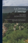 Image for La Divina Comedia : Segun El Texto De Las Ediciones Mas Autorizadas Y Correctas, Nueva Traduccion Directa Del Italiano...
