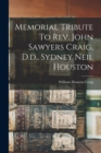 Image for Memorial Tribute To Rev. John Sawyers Craig, D.d., Sydney Neil Houston