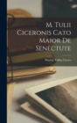 Image for M. Tulii Ciceronis Cato Maior De Senectute