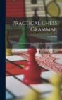 Image for Practical Chess Grammar