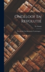 Image for Ongeloof En Revolutie : Eene Reeks Van Historische Voorlezingen...