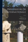 Image for Precurseurs De L&#39;internationale ......