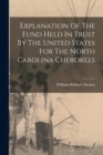 Image for Explanation Of The Fund Held In Trust By The United States For The North Carolina Cherokees